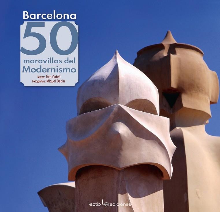 BARCELONA. 50 MARAVILLAS DEL MODERNISMO | 9788416012480 | CABRÉ MASSOT, TATE | Llibreria Online de Banyoles | Comprar llibres en català i castellà online