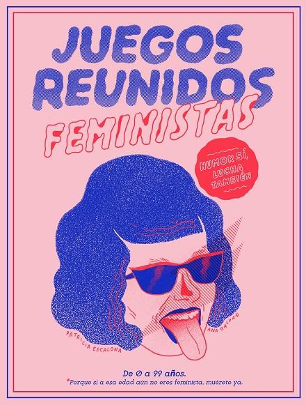 JUEGOS REUNIDOS FEMINISTAS | 9788499987149 | GALVAÑ, ANA/ESCALONA, PATRICIA | Llibreria Online de Banyoles | Comprar llibres en català i castellà online