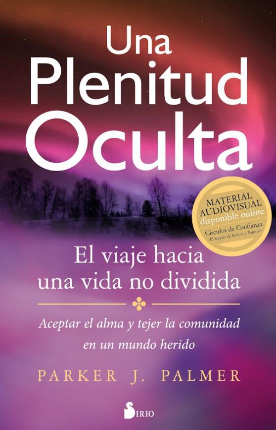 PLENITUD OCULTA, UNA | 9788417030407 | PALMER, PARKER J. | Llibreria Online de Banyoles | Comprar llibres en català i castellà online