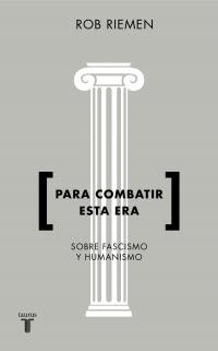 PARA COMBATIR ESTA ERA | 9788430619238 | RIEMEN, ROB | Llibreria L'Altell - Llibreria Online de Banyoles | Comprar llibres en català i castellà online - Llibreria de Girona