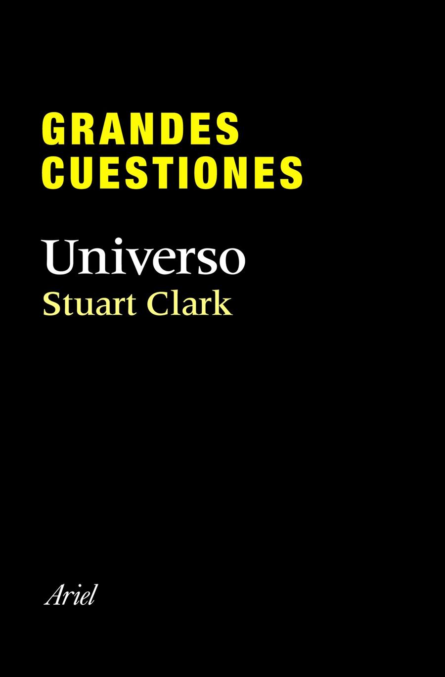 GRANDES CUESTIONES. UNIVERSO | 9788434405295 | STUART CLARK | Llibreria Online de Banyoles | Comprar llibres en català i castellà online