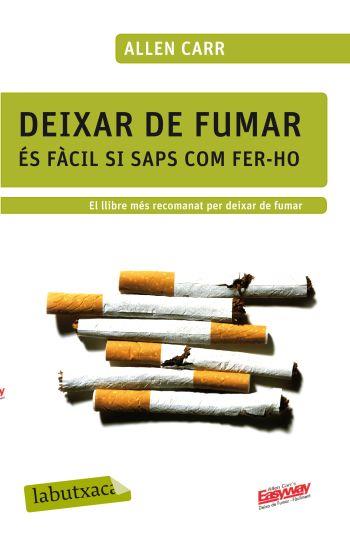 DEIXAR DE FUMAR ÉS FÀCIL SI SAPS COM FER-HO | 9788499301594 | CARR, ALLEN | Llibreria Online de Banyoles | Comprar llibres en català i castellà online