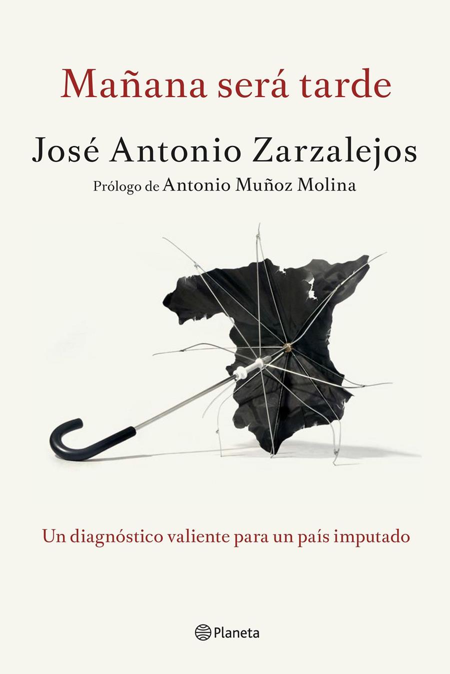 MAÑANA SERÁ TARDE | 9788408141327 | ZARZALEJOS, JOSÉ ANTONIO | Llibreria L'Altell - Llibreria Online de Banyoles | Comprar llibres en català i castellà online - Llibreria de Girona