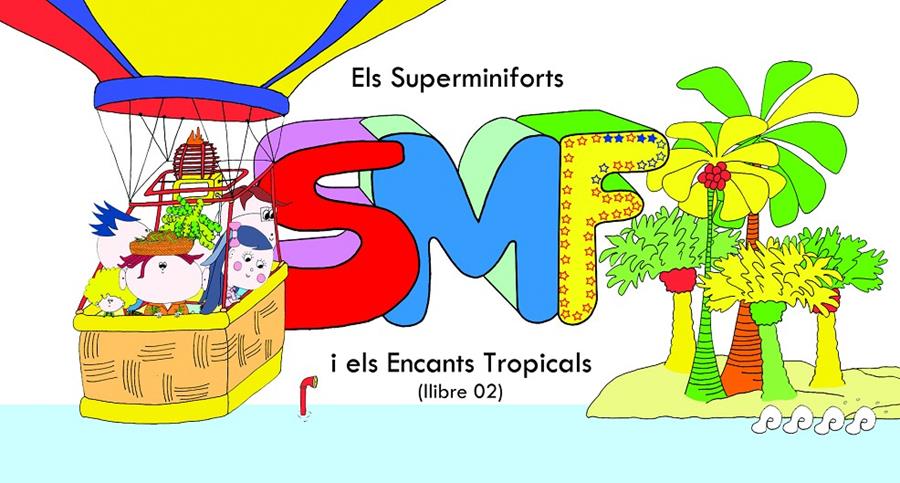 SUPERMINIFORTS I ELS ENCANTS TROPICALS, ELS | 9788496786677 | PRENAFETA, EVA | Llibreria Online de Banyoles | Comprar llibres en català i castellà online