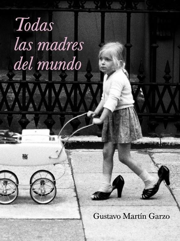 TODAS LAS MADRES DEL MUNDO | 9788426417633 | MARTIN GARZO,GUSTAVO | Llibreria Online de Banyoles | Comprar llibres en català i castellà online