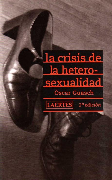 CRISIS DE LA HETEROSEXUALIDAD, LA -NOVA EDICIÓ- | 9788475845777 | GUASH I ANDREU, ÒSCAR | Llibreria L'Altell - Llibreria Online de Banyoles | Comprar llibres en català i castellà online - Llibreria de Girona