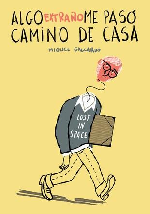 ALGO EXTRAÑO ME PASÓ CAMINO DE CASA | 9788418215339 | GALLARDO, MIGUEL | Llibreria Online de Banyoles | Comprar llibres en català i castellà online