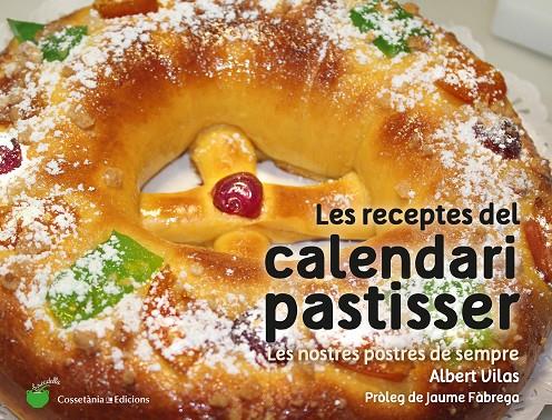 RECEPTES DEL CALENDARI PASTISSER, LES | 9788490345733 | VILAS FIGUERAS, ALBERT | Llibreria Online de Banyoles | Comprar llibres en català i castellà online