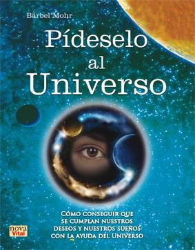 PÍDESELO AL UNIVERSO | 9788499173146 | MOHR, BÄRBEL | Llibreria Online de Banyoles | Comprar llibres en català i castellà online