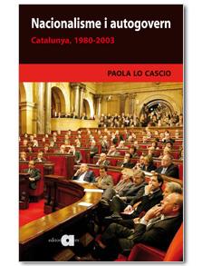 NACIONALISME I AUTOGOVERN : CATALUNYA, 1980-2003 | 9788495916969 | CASCIO, PAOLA LO | Llibreria L'Altell - Llibreria Online de Banyoles | Comprar llibres en català i castellà online - Llibreria de Girona