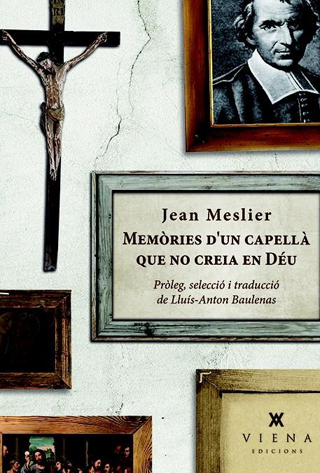 MEMÒRIES D'UN CAPELLÀ QUE NO CREIA EN DÉU | 9788483308554 | MESLIER, JEAN | Llibreria Online de Banyoles | Comprar llibres en català i castellà online