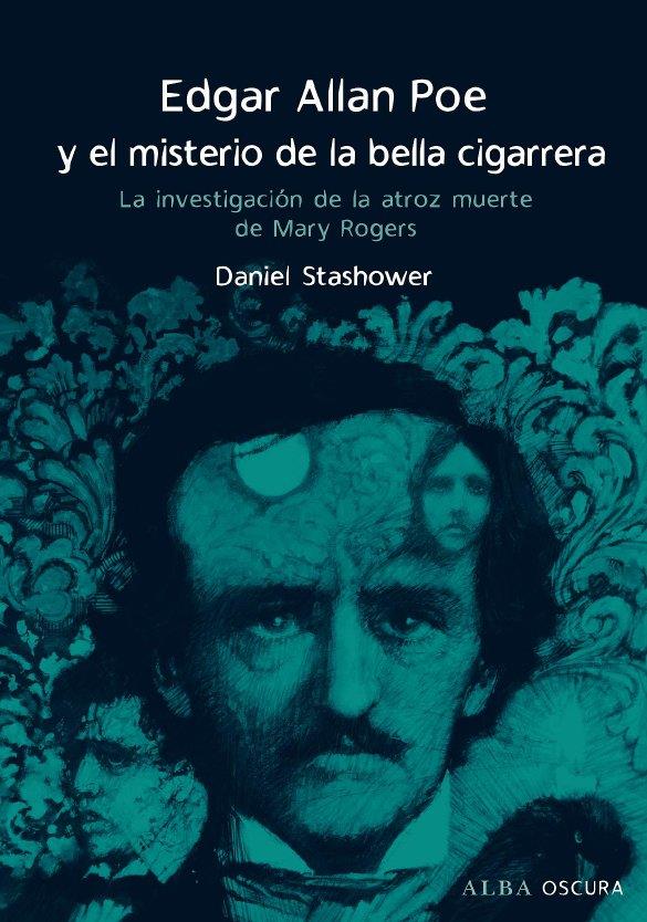 EDGAR ALLAN POE Y EL MISTERIO DE LA BELLA CIGARRERE | 9788484285915 | STASHOWER, DANIEL | Llibreria Online de Banyoles | Comprar llibres en català i castellà online