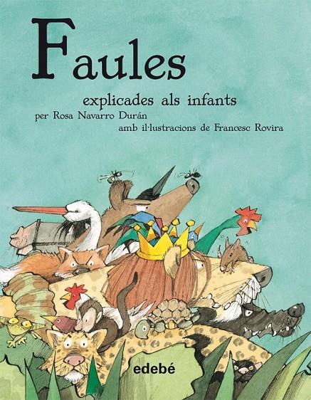 FAULES EXPLICADES ALS INFANTS | 9788468308807 | NAVARRO DURÁN, ROSA | Llibreria L'Altell - Llibreria Online de Banyoles | Comprar llibres en català i castellà online - Llibreria de Girona