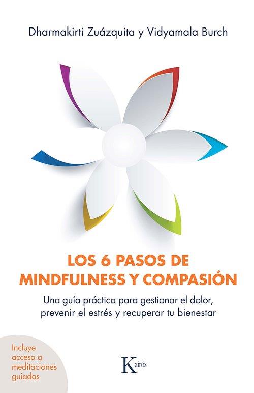 LOS 6 PASOS DE MINDFULNESS Y COMPASIÓN | 9788411212939 | ZUÁZQUITA, DHARMAKIRTI/BURCH, VIDYAMALA | Llibreria Online de Banyoles | Comprar llibres en català i castellà online