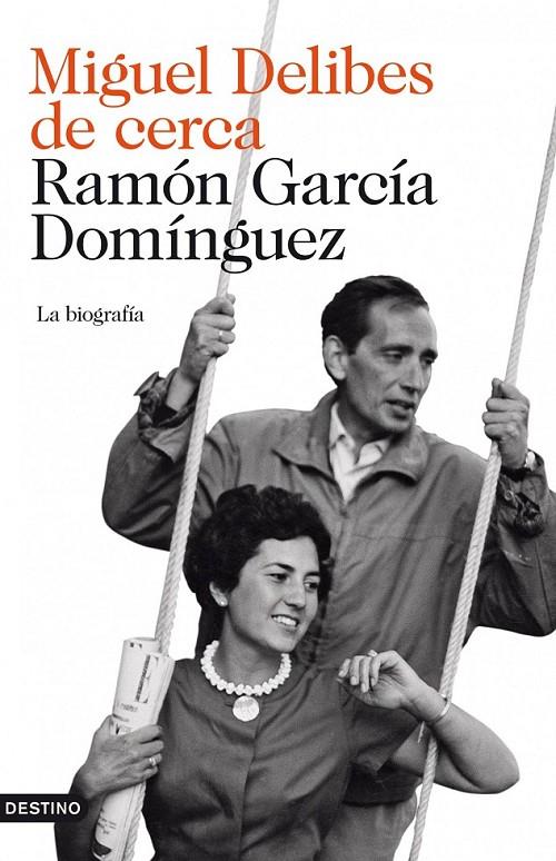 MIGUEL DELIBES DE CERCA | 9788423342716 | GARCÍA DOMÍNGUEZ, RAMÓN | Llibreria Online de Banyoles | Comprar llibres en català i castellà online