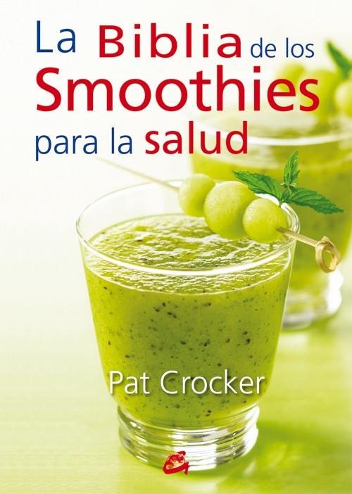 BIBLIA DE LOS SMOOTHIES PARA LA SALUD, LA | 9788484454953 | CROCKER, PAT | Llibreria Online de Banyoles | Comprar llibres en català i castellà online