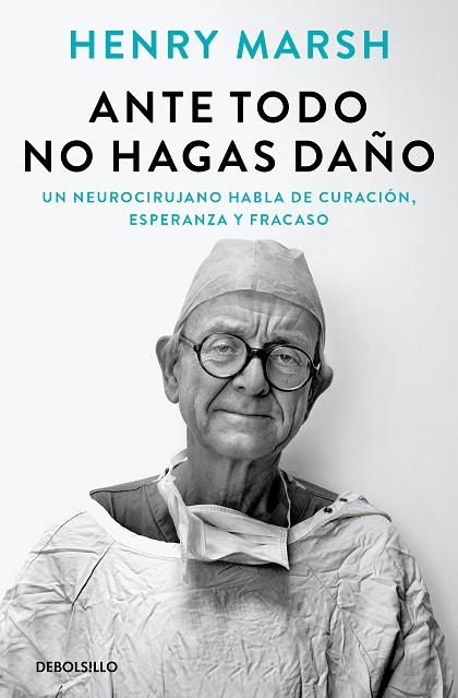 ANTE TODO NO HAGAS DAÑO | 9788466377621 | MARSH, HENRY | Llibreria Online de Banyoles | Comprar llibres en català i castellà online