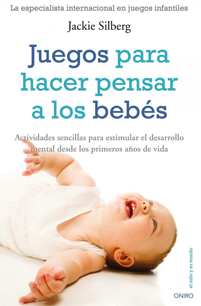 JUEGOS PARA HACER PENSAR A LOS BEBES | 9788497545266 | SILBERG, JACKIE | Llibreria Online de Banyoles | Comprar llibres en català i castellà online