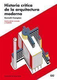 HISTORIA CRITICA DE LA ARQUITECTURA MODERNA | 9788425222740 | FRAMPTON, KENNETH | Llibreria L'Altell - Llibreria Online de Banyoles | Comprar llibres en català i castellà online - Llibreria de Girona