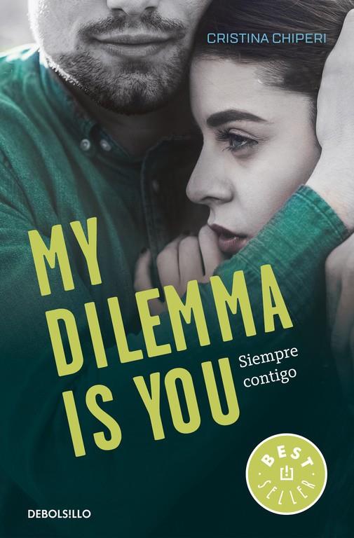 MY DILEMMA IS YOU. SIEMPRE CONTIGO | 9788466338011 | CHIPERI, CRISTINA | Llibreria Online de Banyoles | Comprar llibres en català i castellà online