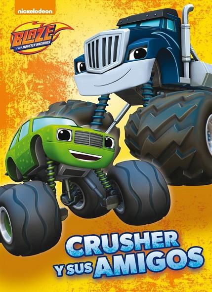 CRUSHER Y SUS AMIGOS (BLAZE Y LOS MONSTER MACHINES. PRIMERAS LECTURAS) | 9788448846428 | NICKELODEON | Llibreria Online de Banyoles | Comprar llibres en català i castellà online