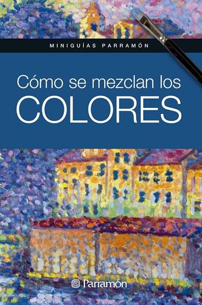 CÓMO SE MEZCLAN LOS COLORES | 9788434240865 | MARTÍN ROIG, GABRIEL | Llibreria Online de Banyoles | Comprar llibres en català i castellà online