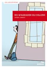 NO M'AGRADEN ELS DILLUNS | 9788415206040 | LAMBERT, JEROME | Llibreria Online de Banyoles | Comprar llibres en català i castellà online