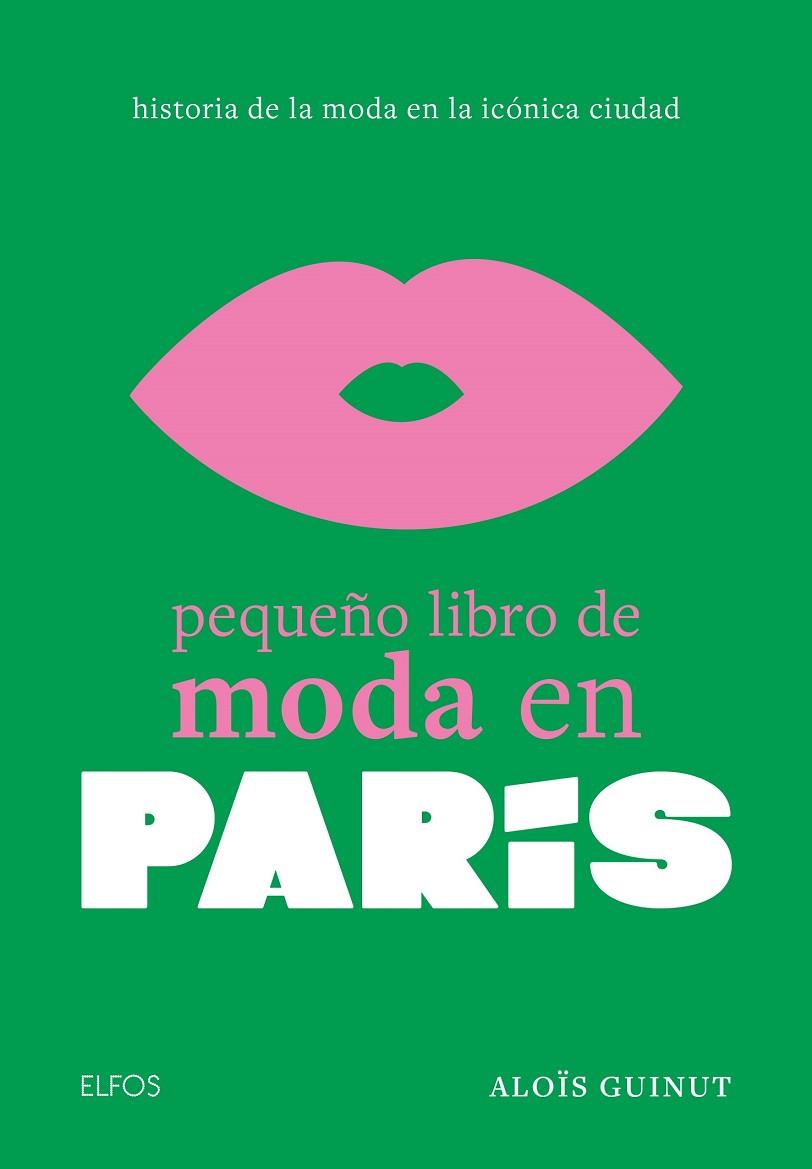 PEQUEÑO LIBRO DE MODA EN PARÍS | 9788410048027 | GUINUT, ALOÏS | Llibreria L'Altell - Llibreria Online de Banyoles | Comprar llibres en català i castellà online - Llibreria de Girona