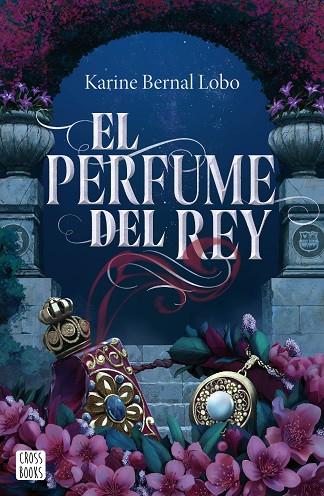 EL PERFUME DEL REY | 9788408275961 | BERNAL LOBO, KARINE | Llibreria Online de Banyoles | Comprar llibres en català i castellà online