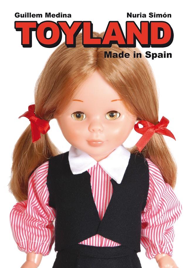 TOYLAND MADE IN SPAIN | 9788415163176 | GUILLEM MEDINA-NURIA SIMÓN | Llibreria Online de Banyoles | Comprar llibres en català i castellà online