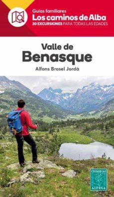 VALLE DE BENASQUE- LOS CAMINOS DE ALBA | 9788480908368 | BROSEL JORDÀ, ALFONS | Llibreria Online de Banyoles | Comprar llibres en català i castellà online