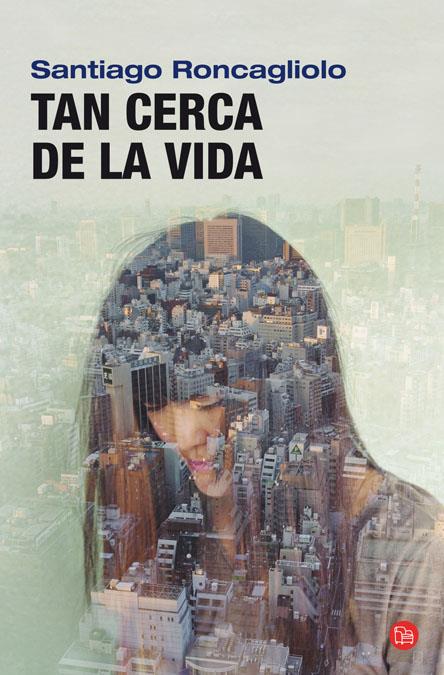 TAN CERCA DE LA VIDA | 9788466313278 | RONCAGLIOLO, SANTIAGO | Llibreria L'Altell - Llibreria Online de Banyoles | Comprar llibres en català i castellà online - Llibreria de Girona