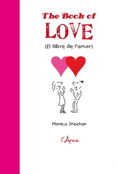 THE BOOK OF LOVE(LLIBRE DE L'AMO | 9788493842642 | SHEEHAN, MONICA | Llibreria L'Altell - Llibreria Online de Banyoles | Comprar llibres en català i castellà online - Llibreria de Girona