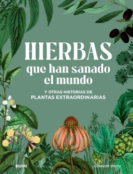 HIERBAS QUE HAN SANADO EL MUNDO | 9788410048614 | SMITH, CONNOR | Llibreria L'Altell - Llibreria Online de Banyoles | Comprar llibres en català i castellà online - Llibreria de Girona