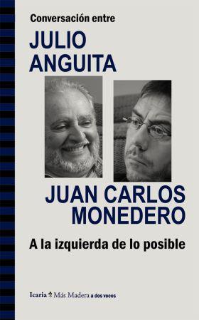 CONVERSACIÓN ENTRE JULIO ANGUITA I JUAN CARLOS MONEDERO. | 9788498885286 | ANGUITA, JULIO / MONEDERO, JUAN CARLOS | Llibreria Online de Banyoles | Comprar llibres en català i castellà online