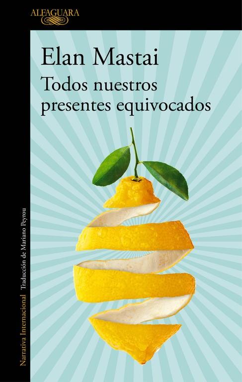 TODOS NUESTROS PRESENTES EQUIVOCADOS | 9788420428109 | ELAN MASTAI | Llibreria Online de Banyoles | Comprar llibres en català i castellà online