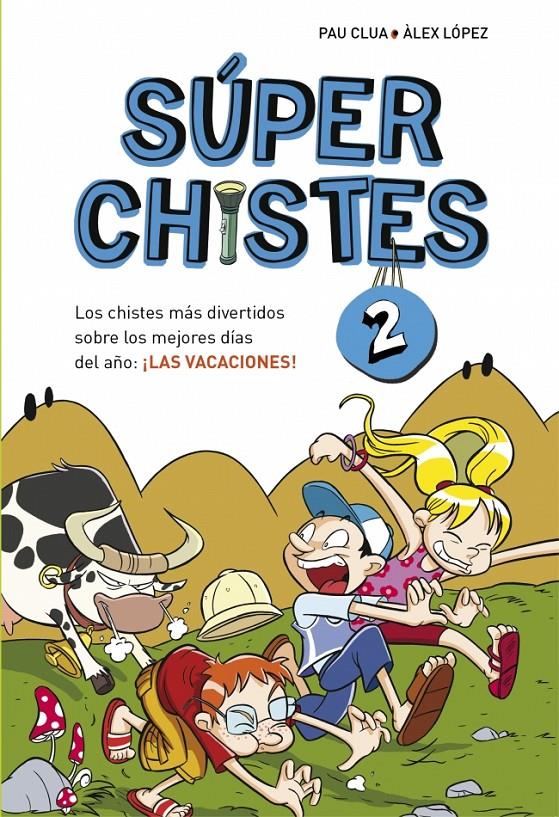 SÚPERCHISTES 2. LOS CHISTES MÁS DIVERTIDOS SOBRE LOS MEJORES DÍAS DEL AÑO: ¡LAS | 9788415580676 | LOPEZ LOPEZ,ALEX/CLUA SARRO,PAU | Llibreria Online de Banyoles | Comprar llibres en català i castellà online