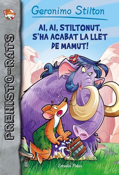 AI, AI, STILTONUT, S'HA ACABAT LA LLET DE MAMUT! | 9788491371434 | GERONIMO STILTON | Llibreria Online de Banyoles | Comprar llibres en català i castellà online