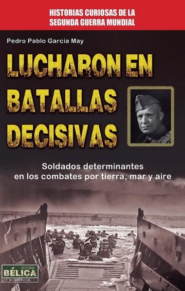 LUCHARON EN BATALLAS DECISIVAS | 9788499173306 | GARCÍA MAY, PEDRO PABLO | Llibreria Online de Banyoles | Comprar llibres en català i castellà online