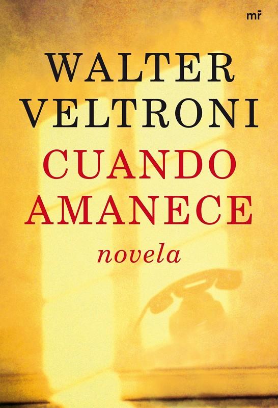 CUANDO AMANECE | 9788427034822 | VELTRONI, WALTER | Llibreria Online de Banyoles | Comprar llibres en català i castellà online