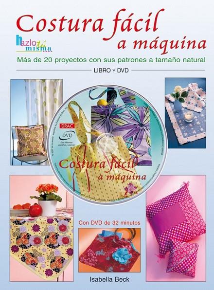 COSTURA FÁCIL A MÁQUINA +DVD | 9788496777583 | BECK, ISABELLA | Llibreria Online de Banyoles | Comprar llibres en català i castellà online