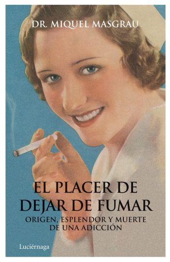 PLACER DE DEJAR DE FUMAR, EL | 9788492545520 | MASGRAU, MIQUEL | Llibreria Online de Banyoles | Comprar llibres en català i castellà online