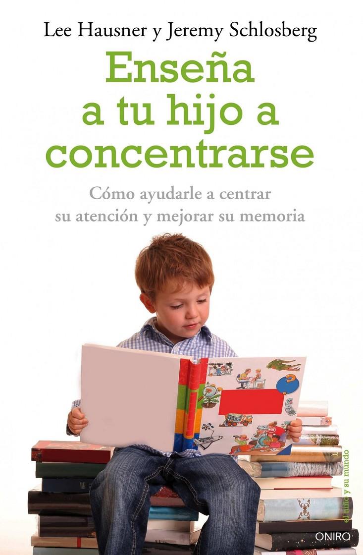 ENSEÑA A TU HIJO A CONCENTRARSE | 9788497545228 | HAUSNER,LEE/SCHLOSBERG,JEREMY | Llibreria Online de Banyoles | Comprar llibres en català i castellà online