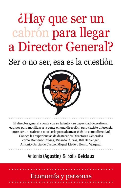 HAY QUE SER UN CABRON PARA LLEGAR A DIRECTOR GENERAL | 9788492924776 | AGUSTIN, ANTONIO / DELCLAUX, SOFÍA | Llibreria Online de Banyoles | Comprar llibres en català i castellà online