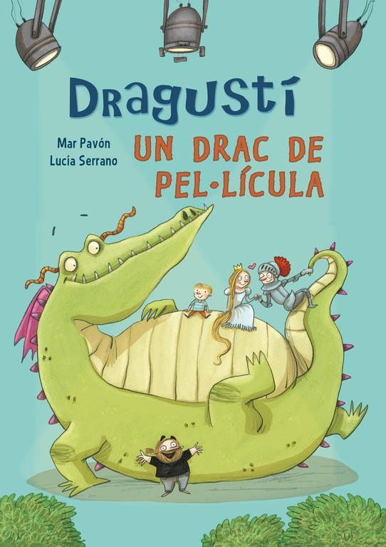 DRAGUSTÍ, UN DRAC DE PEL·LÍCULA | 9788448843526 | SERRANO,LUCIA/PAVON,MARIA DEL MAR | Llibreria Online de Banyoles | Comprar llibres en català i castellà online