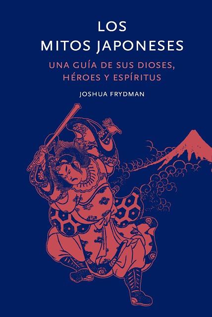 LOS MITOS JAPONESES | 9788412712261 | FRIEDMAN, JOSHUA | Llibreria L'Altell - Llibreria Online de Banyoles | Comprar llibres en català i castellà online - Llibreria de Girona