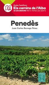 PENEDÈS. ELS CAMINS DE L'ALBA | 9788480906869 | BORREGO, JOAN CARLES | Llibreria Online de Banyoles | Comprar llibres en català i castellà online