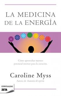 MEDICINA DE LA ENERGIA, LA | 9788498725643 | MYSS, CAROLINE | Llibreria Online de Banyoles | Comprar llibres en català i castellà online