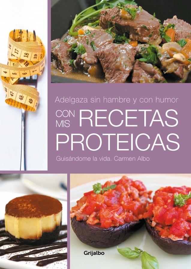 ADELGAZA SIN HAMBRE Y CON HUMOR! CON MIS RECETAS PROTEICAS! | 9788425349881 | ALBO,CARMEN | Llibreria Online de Banyoles | Comprar llibres en català i castellà online