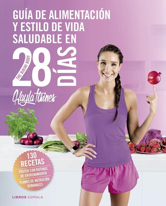 GUÍA DE ALIMENTACIÓN Y ESTILO DE VIDA SALUDABLE EN 28 DÍAS | 9788448023850 | ITSINES, KAYLA | Llibreria Online de Banyoles | Comprar llibres en català i castellà online